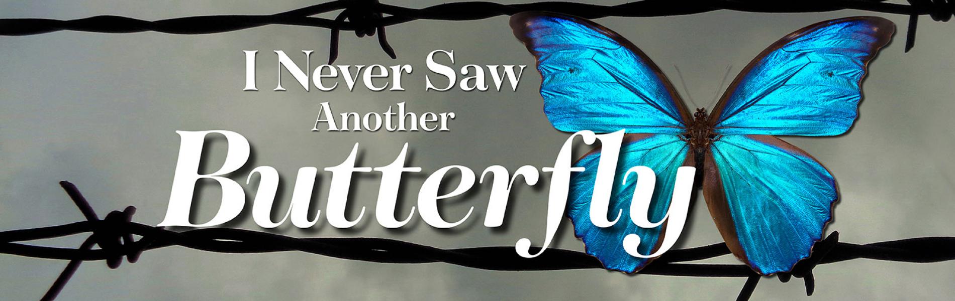 I Never Saw Another Butterfly