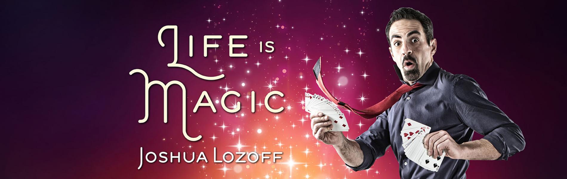 Life is Magic!