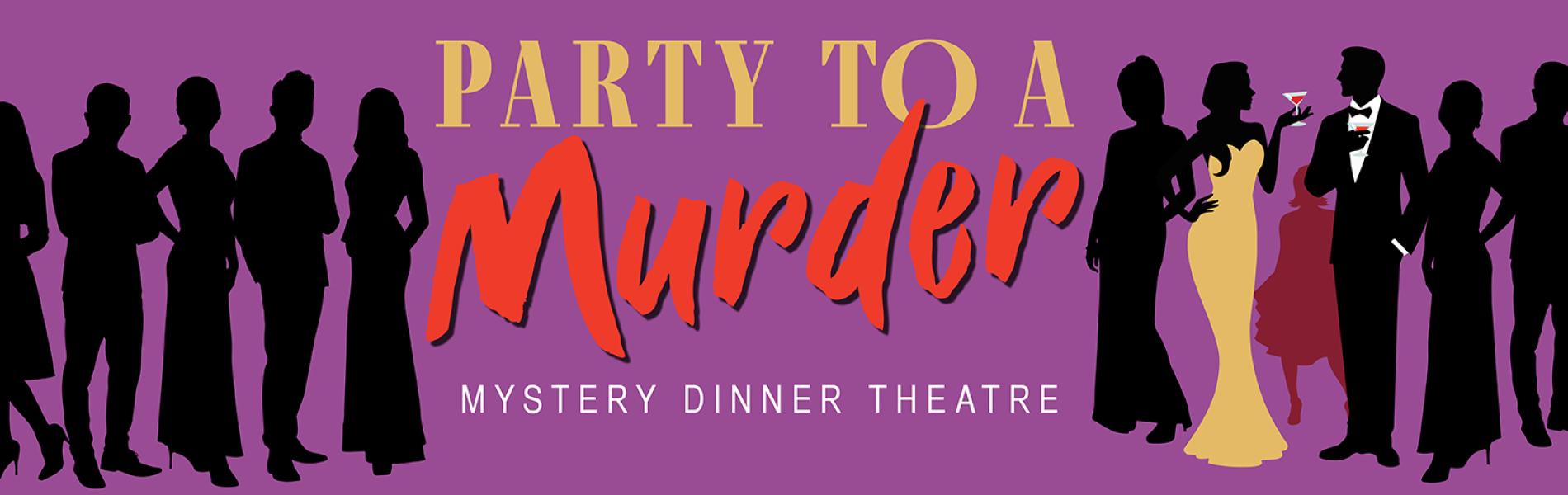 Party to a Murder: Murder Mystery Dinner