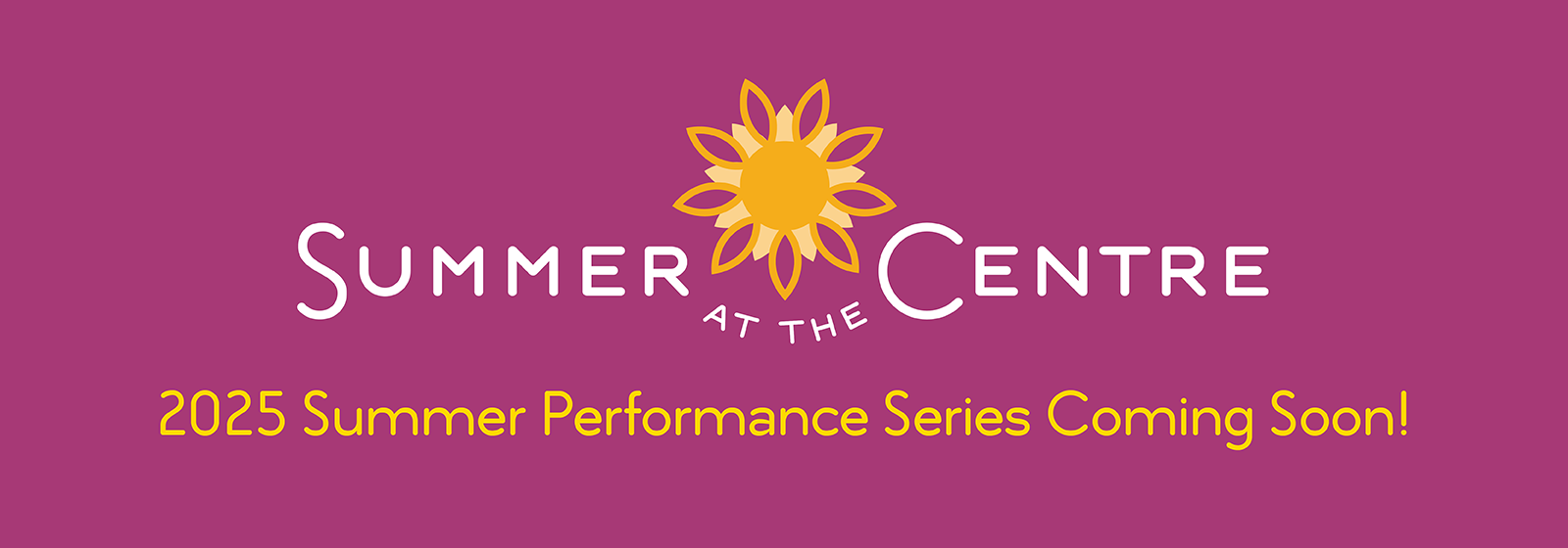 Summer at the Centre